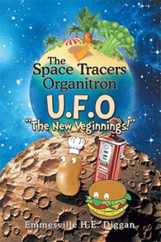 Paperback The Space Tracers Organitron U.F.O: The New Veginnings! Book