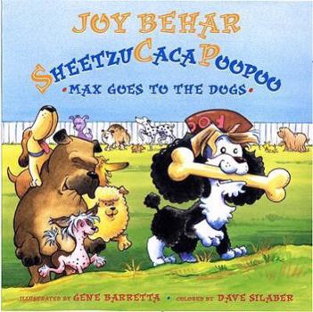 Hardcover Sheetzucacapoopoo: Max Goes to the Dogs Book