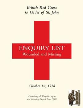 Paperback British Red Cross and Order of St John Enquiry List for Wounded and Missing: OCTOBER 1ST 1918 Part Two Book