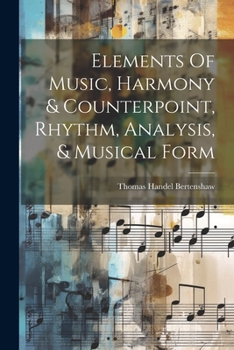Paperback Elements Of Music, Harmony & Counterpoint, Rhythm, Analysis, & Musical Form Book