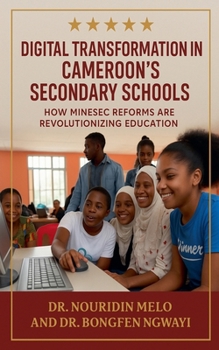 Paperback Digital Transformation in Cameroon's Secondary Schools: How MINESEC Reforms Are Revolutionizing Education Book