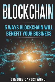 Paperback Blockchain: 5 Ways Blockchain will Benefit your Business Book