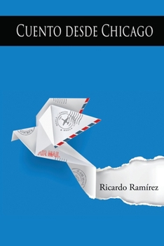 Paperback Cuento desde Chicago: Mi experiencia como migrante [Spanish] Book