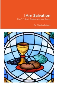 Paperback I Am Salvation: The 7 I Am Statements of Jesus Book