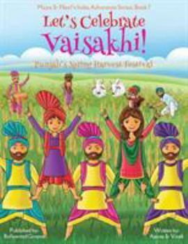 Paperback Let's Celebrate Vaisakhi! (Punjab's Spring Harvest Festival, Maya & Neel's India Adventure Series, Book 7) (Multicultural, Non-Religious, Indian Cultu Book