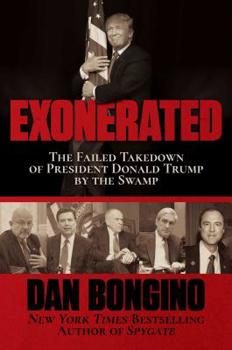 Hardcover Exonerated: The Failed Takedown of President Donald Trump by the Swamp Book