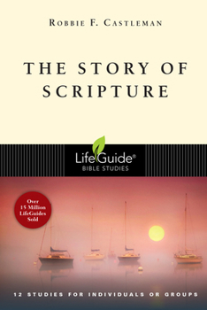 The Story of Scripture: The Unfolding Drama of the Bible, 12 Studies for Individuals or Groups (Lifeguide Bible Studies) - Book  of the LifeGuide Bible Studies
