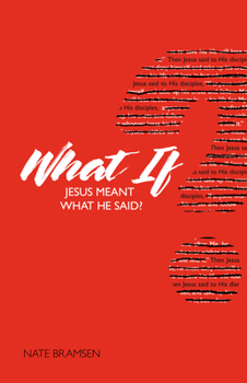 Paperback What If Jesus Meant What He Said? Book