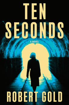 Ten Seconds: 'a Gripping Thriller That Twists and Turns' Harlan Coben
