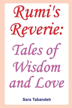 Rumi's Reverie: Tales of Wisdom and Love