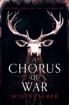 Paperback A Chorus of War: Second Verse of the Last Ballad (Paperback) Book