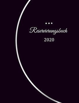 Reservierungsbuch 2020: Reservierungsbuch für Restaurants, Bistros und Hotels | 370 Seiten - 1 Tag=1 Seite | Der Terminkalender für Ihre ... schwarzen mattem Finish (German Edition)