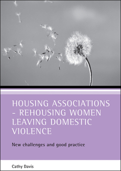 Paperback Housing Associations - Rehousing Women Leaving Domestic Violence: New Challenges and Good Practice Book