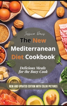The New Mediterranean Diet Cookbook: Delicious Meals for the Busy Cook