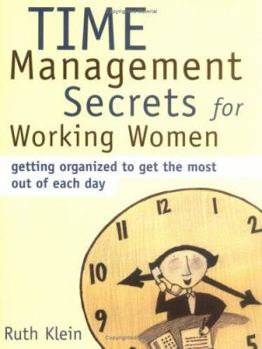 Paperback Time Management Secrets for Working Women: Getting Organized to Get the Most Out of Each Day Book