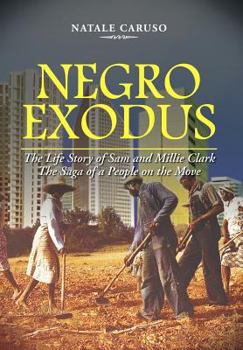 Hardcover Negro Exodus: The Life Story of Sam and Millie Clark the Saga of a People on the Move Book