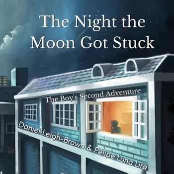 Paperback The Night the Moon Got Stuck: The Boy's Second Adventure Book