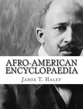 Paperback Afro-American Encyclopaedia: Embracing Lectures, Biographical Sketches, Sermons, Poems, Names of Universities, Colleges, Seminaries, Newspapers, Bo Book