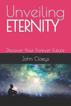 Paperback Unveiling ETERNITY: Discover Your Forever Future Book