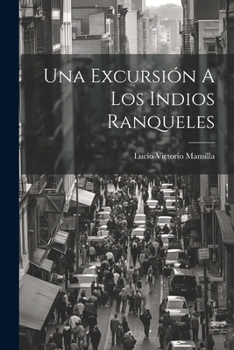 Paperback Una Excursión A Los Indios Ranqueles [Spanish] Book