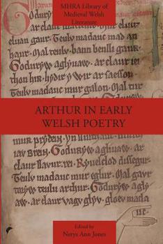 Arthur in Early Welsh Poetry (MHRA Library of Medieval Welsh Literature)