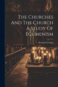 Paperback The Churches And The Church A Study Of Ecumenism Book