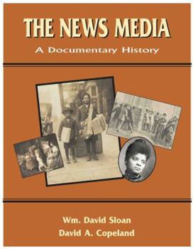 Paperback The News Media: A Documentary History Book