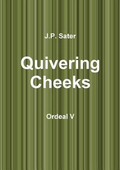 Paperback Quivering Cheeks: Ordeal V Book