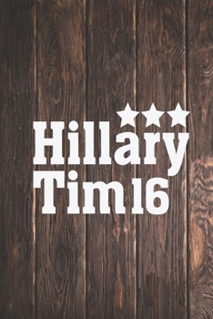 Paperback Hillary Tim 2016 - For President Election Political Journal Book