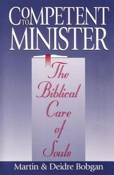 Paperback Competent to Minister: The Biblical Care of Souls Book