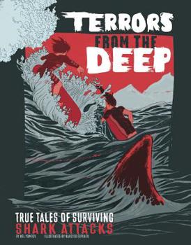 Hardcover Terrors from the Deep: True Stories of Surviving Shark Attacks Book