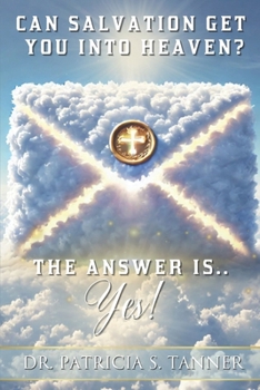 Paperback Can Salvation Get You into Heaven?: The Answer Is Yes! Book