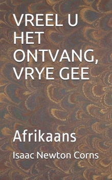 VREEL U HET ONTVANG, VRYE GEE: Afrikaans (Afrikaans Edition)