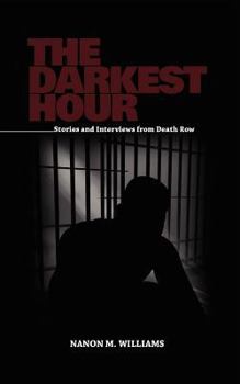 Paperback The Darkest Hour: Stories and Interviews from Death Row Book