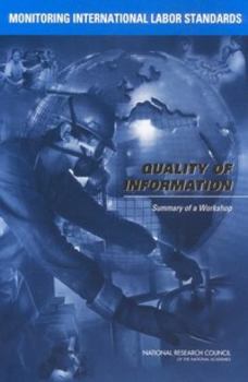 Paperback Monitoring International Labor Standards: Quality of Information: Summary of a Workshop Book