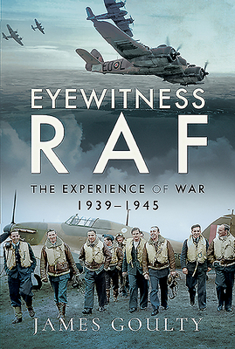 Hardcover Eyewitness RAF: The Experience of War, 1939-1945 Book