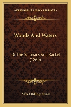 Paperback Woods And Waters: Or The Saranacs And Racket (1860) Book