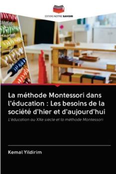 Paperback La méthode Montessori dans l'éducation: Les besoins de la société d'hier et d'aujourd'hui [French] Book