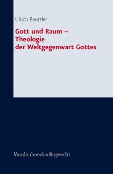 Hardcover Gott Und Raum: Theologie Der Weltgegenwart Gottes [German] Book