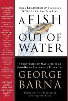 Paperback A Fish Out of Water: 9 Strategies to Maximize Your God-Given Leadership Potential Book