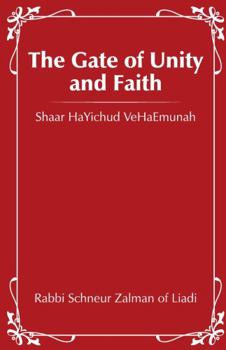 Paperback The Gate of Unity & Faith: Shaar HaYichud VeHaEmunah Book