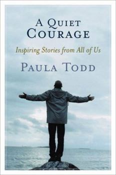 Paperback A QUIET COURAGE: Inspiring stories for all of us Book