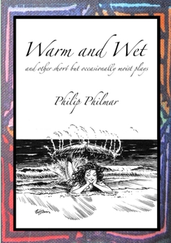 Paperback Warm and Wet: and other short by occasionally moist plays Book
