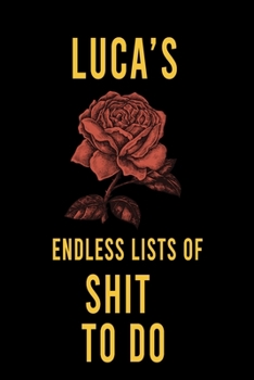 Paperback Luca's Endless Lists of Shit to do: Lined Writing Notebook Journal with Personalized Name Quote, 120 Pages, (6x9), Simple Freen Flower With Black Text Book