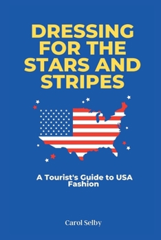 Paperback Dressing for the Stars and Stripes: A Tourist's Guide to USA Fashion Book