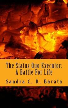 Paperback The Status Quo Executor: A Battle for Life Book