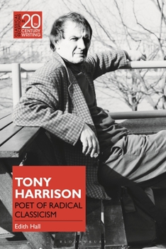 Hardcover Tony Harrison: Poet of Radical Classicism Book