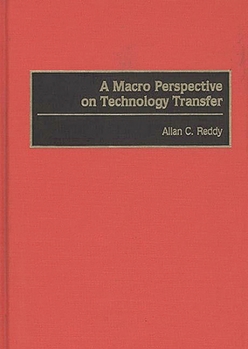 Hardcover A Macro Perspective on Technology Transfer Book