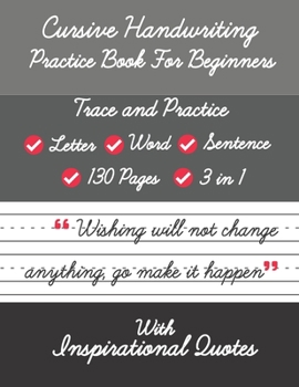 Paperback Cursive Handwriting Practice Book For Beginners with Inspirational Quotes: Trace and Practice Letter, Word and Sentence 3 in 1 Cursive Handwriting Wor Book