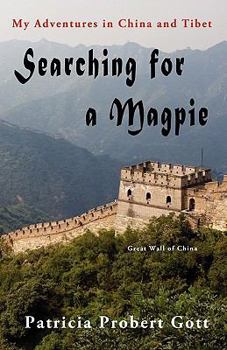 Paperback Searching for a Magpie: My Adventures in China and Tibet Book